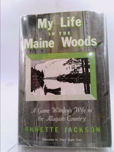 My Life in the Maine Woods : A Game Warden's Wife in the Allagash Country  (Paperback) 
